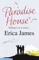 Paradise House, James, Erica 