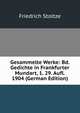 Gesammelte Werke: Bd. Gedichte in Frankfurter Mundart, 1. 29. Aufl. 1904 (German Edition), Friedrich Stoltze 