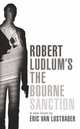 Robert Ludlum's The Bourne Sanction, Lustbader, Eric Van 