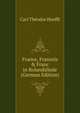 France, Franceis & Franc in Rolandsliede (German Edition), Carl Theodor Hoefft 