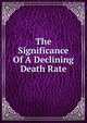 The Significance Of A Declining Death Rate, 