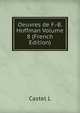Oeuvres de F.-B. Hoffman Volume 8 (French Edition), Castel L 