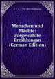 Menschen und Machte: ausgewahlte Erzahlungen (German Edition), E T. A. 1776-1822 Hoffmann 