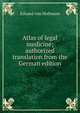 Atlas of legal medicine; authorized translation from the German edition, Eduard von Hofmann 