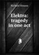 Elektra: tragedy in one act, Richard Strauss 