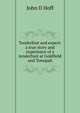 Tenderfoot and expert: a true story and experience of a tenderfoot at Goldfield and Tonopah, John D Hoff 