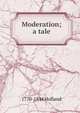 Moderation; a tale, Hofland 