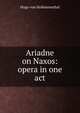 Ariadne on Naxos: opera in one act, Hugo von Hofmannsthal 