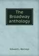 The Broadway anthology, Edward L. Bernays 