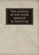 The science of the mind applied to teaching, 