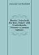 Hertha: Zeitschrift Fur Erd-, Volker- Und Staatenkunde, Volume 4 (German Edition), Alexander von Humboldt 