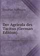 Der Agricola des Tacitus (German Edition), Emanuel Hoffmann 