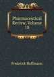 Pharmaceutical Review, Volume 18, Frederick Hoffmann 