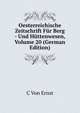 Oesterreichische Zeitschrift Fur Berg - Und Huttenwesen, Volume 20 (German Edition), C Von Ernst 