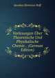 Vorlesungen Uber Theoretische Und Physikalische Chemie. . (German Edition), Jacobus Henricus Hoff 