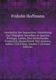 Geschichte Der Inquisition: Einrichtung Und Thatigkeit Derselben in Spanien, Portugal, Italien, Den Niederlander, Frankreich, Deutschland, Sud-America, Indien, Und China, Volume 2 (German Edition), Fridolin Hoffmann 