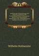 Vergleichende Untersuchungen Der Keimung, Entfaltung Und Fruchtbildung Hoherer Kryptogamen: (Moose, Farrn, Equisetaceen, Rhizocarpeen Und . Samenbildung Der Coniferen (German Edition), Wilhelm Hofmeister 