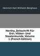 Hertha, Zeitschrift Fur Erd-, Volker- Und Staatenkunde, Volume 1 (French Edition), Heinrich Karl Wilhelm Berghaus 
