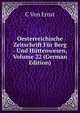 Oesterreichische Zeitschrift Fur Berg - Und Huttenwesen, Volume 22 (German Edition), C Von Ernst 