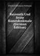 Bayreuth Und Seine Kunstdenkmale (German Edition), Friedrich Hermann Hofmann 