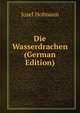 Die Wasserdrachen (German Edition), Josef Hofmann 