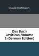 Das Buch Leviticus, Volume 2 (German Edition), David Hoffmann 