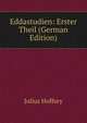 Eddastudien: Erster Theil (German Edition), Julius Hoffory 