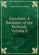 Greyslaer: A Romance of the Mohawk, Volume 2, Charles Fenno Hoffman 