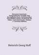Historisch-Statistisch-Topographisches Gemalde Vom Herzogthume Krain, Und Demselben Einverleibten Istrien: Ein Beytrag Zur Volker- Und Landerkunde, Volumes 1-3 (German Edition), Heinrich Georg Hoff 