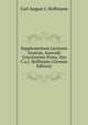 Supplementum Lectionis Graecae, Auswahl Griechischer Prosa, Von C.a.J. Hoffmann (German Edition), Carl August J. Hoffmann 