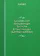 Iulianos Der Abtruennige: Syrische Erzaehlungen (German Edition), Julian 