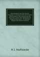 Geschiedenis Van De Oranje-Vrijstaat: In Verband Met Eene Korte Geschiedenis Der Aangrenzende Kolonien, Vooral Der Kaapkolonie, Volgens Bezworen . En Kaarten Opgeluiste (Dutch Edition), H J. Hofstede 