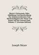 Meyer's Universum, Oder, Abbildung Und Beschreibung Des Sehenswerthesten Und Merkw?rdigsten Der Natur Und Kunst Auf Der Ganzen Erde, Volume 17 (German Edition), Joseph Meyer 
