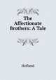 The Affectionate Brothers: A Tale ., Hofland 