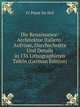 Die Renaissance-Architektur Italiens: Aufrisse, Durchschnitte Und Details in 135 Lithographirten Tafeln (German Edition), Fr Peyer Im Hof 