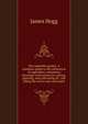 The vegetable garden. A complete guide to the cultivation of vegetables; containing thorough instructions for sowing, planting, and cultivating all . and tilling the soil to suit each plant, Hogg James 