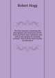 The fruit manual; containing the descriptions and synonymes of the fruits and fruit trees commonly met with in the gardens & orchards of Great . lists of those most worthy of cultivation, Robert Hogg 