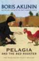 Pelagia And The Red Rooster, Борис Акунин, Boris Akunin 