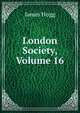 London Society, Volume 16, Hogg James 