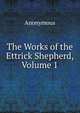 The Works of the Ettrick Shepherd, Volume 1, Heinrich Kretschmayr 