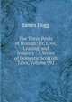 The Three Perils of Woman: Or, Love, Leasing, and Jealousy : A Series of Domestic Scottish Tales, Volume 992, Hogg James 