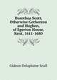 Dorothea Scott, Otherwise Gotherson and Hogben, of Egerton House, Kent, 1611-1680, Gideon Delaplaine Scull 