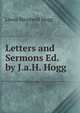 Letters and Sermons Ed. by J.a.H. Hogg., Lewis Maydwell Hogg 