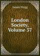 London Society, Volume 37, Hogg James 