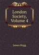 London Society, Volume 4, Hogg James 