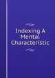 Indexing A Mental Characteristic, 
