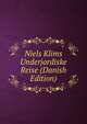 Niels Klims Underjordiske Reise (Danish Edition), 
