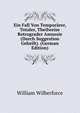 Ein Fall Von Temporarer, Totaler, Theilweise Retrograder Amnesie (Durch Suggestion Geheilt). (German Edition), William Wilberforce 