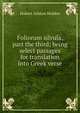 Foliorum silvula, part the third; being select passages for translation into Greek verse, Hubert Ashton Holden 