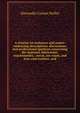 A treatise on ordnance and armor: embracing descriptions, discussions, and professional opinions concerning the material, fabrication, requirements, . naval, sea-coast, and iron-clad warfare, and, Alexander Lyman Holley 